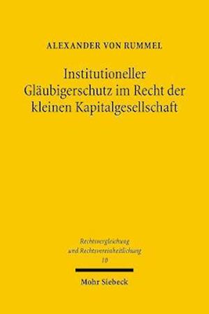 Institutioneller Gläubigerschutz im Recht der kleinen Kapitalgesellschaft