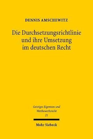 Die Durchsetzungsrichtlinie und ihre Umsetzung im deutschen Recht