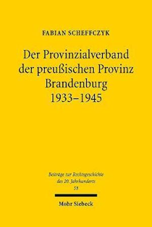 Der Provinzialverband der preußischen Provinz Brandenburg 1933-1945