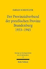 Der Provinzialverband der preußischen Provinz Brandenburg 1933-1945