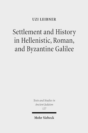 Settlement and History in Hellenistic, Roman, and Byzantine Galilee