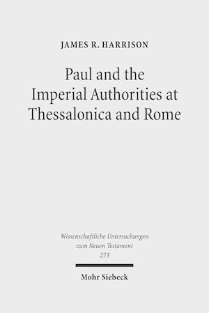 Paul and the Imperial Authorities at Thessalonica and Rome