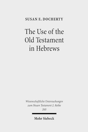 Docherty, S: Use of the Old Testament in Hebrews