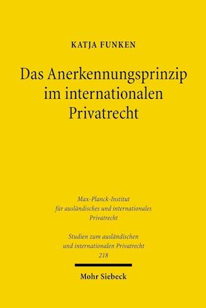 Das Anerkennungsprinzip im internationalen Privatrecht