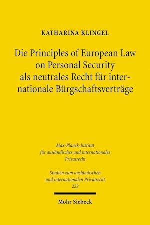 Die Principles of European Law on Personal Security als neutrales Recht für internationale Bürgschaftsverträge