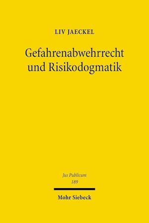 Gefahrenabwehrrecht Und Risikodogmatik