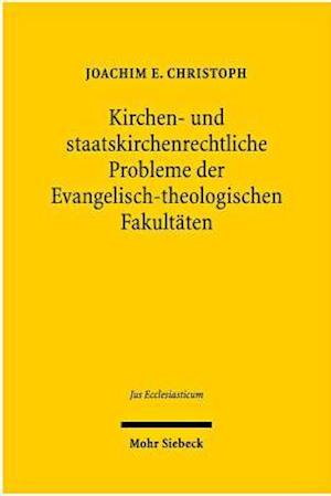 Kirchen- und staatskirchenrechtliche Probleme der Evangelisch-theologischen Fakultäten