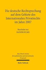 Die deutsche Rechtsprechung auf dem Gebiete des Internationalen Privatrechts im Jahre 2007