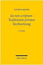 Ius non scriptum - Traditionen privater Rechtsetzung