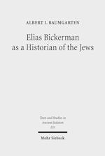 Elias Bickerman as a Historian of the Jews