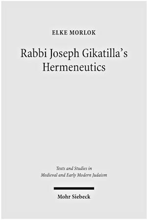 Rabbi Joseph Gikatilla's Hermeneutics