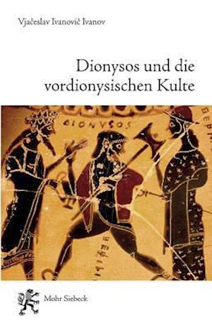 Dionysos und die vordionysischen Kulte