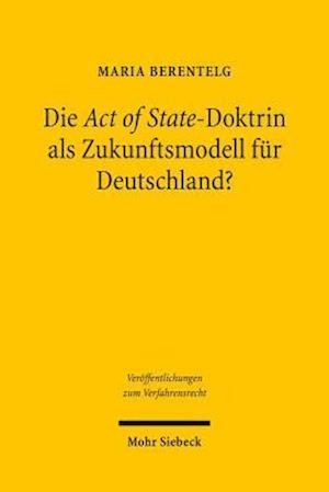 Die Act of State-Doktrin als Zukunftsmodell für Deutschland?