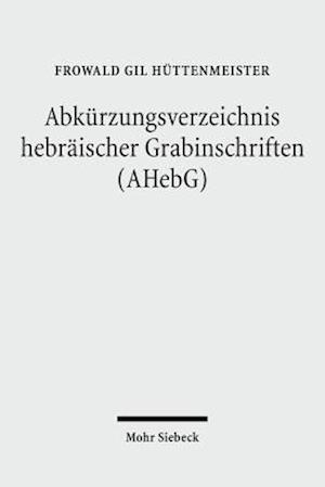 Abkürzungsverzeichnis hebräischer Grabinschriften (AHebG)