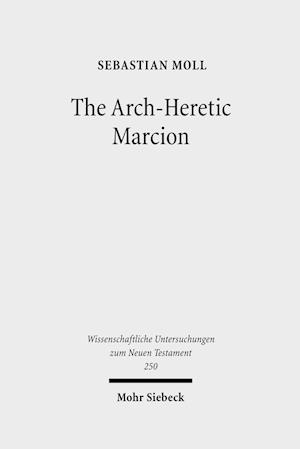 The Arch-Heretic Marcion