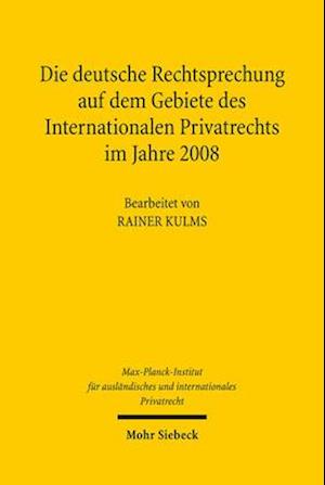 Die deutsche Rechtsprechung auf dem Gebiete des Internationalen Privatrechts im Jahre 2008