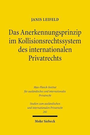 Das Anerkennungsprinzip im Kollisionsrechtssystem des internationalen Privatrechts