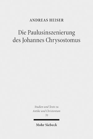 Die Paulusinszenierung des Johannes Chrysostomus