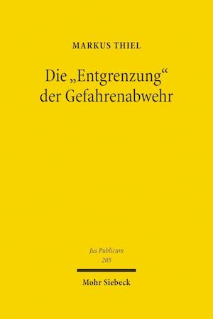 Die "Entgrenzung" der Gefahrenabwehr