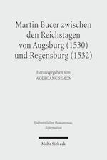 Martin Bucer zwischen den Reichstagen von Augsburg (1530) und Regensburg (1532)