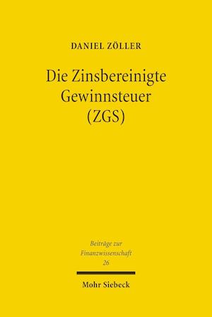 Die Zinsbereinigte Gewinnsteuer (ZGS)