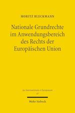 Nationale Grundrechte im Anwendungsbereich des Rechts der Europäischen Union