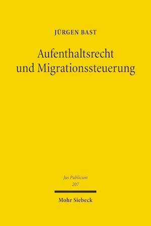 Aufenthaltsrecht und Migrationssteuerung