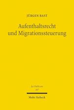 Aufenthaltsrecht und Migrationssteuerung