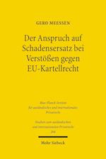 Der Anspruch auf Schadensersatz bei Verstößen gegen EU-Kartellrecht - Konturen eines Europäischen Kartelldeliktsrechts?