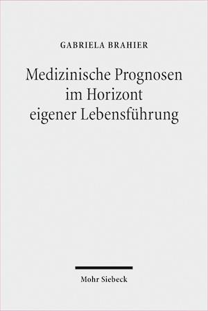 Medizinische Prognosen im Horizont eigener Lebensführung