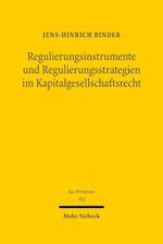 Regulierungsinstrumente und Regulierungsstrategien im Kapitalgesellschaftsrecht