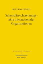 Sekundarrechtsetzungsakte internationaler Organisationen