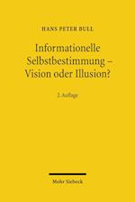 Informationelle Selbstbestimmung - Vision oder Illusion?