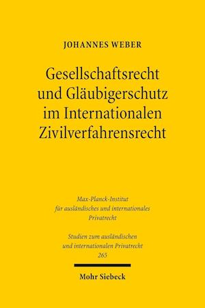 Gesellschaftsrecht und Glaubigerschutz im Internationalen Zivilverfahrensrecht