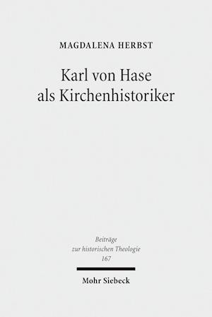 Karl von Hase als Kirchenhistoriker