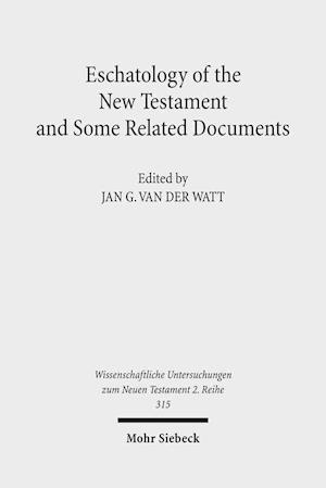 Eschatology of the New Testament and Some Related Documents