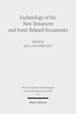 Eschatology of the New Testament and Some Related Documents