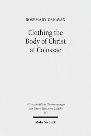 Clothing the Body of Christ at Colossae