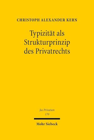 Typizität als Strukturprinzip des Privatrechts