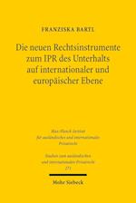 Die neuen Rechtsinstrumente zum IPR des Unterhalts auf internationaler und europäischer Ebene