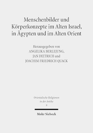 Menschenbilder und Körperkonzepte im Alten Israel, in Ägypten und im Alten Orient