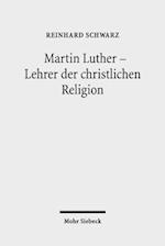Martin Luther - Lehrer Der Christlichen Religion