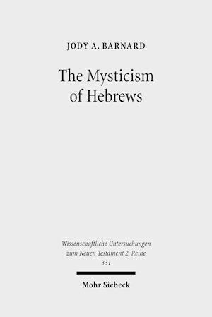 The Mysticism of Hebrews