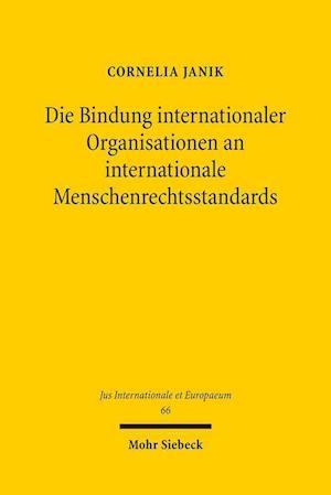 Die Bindung internationaler Organisationen an internationale Menschenrechtsstandards