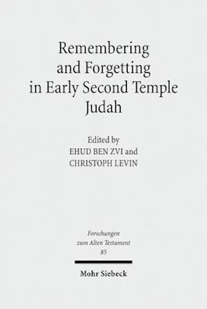 Remembering and Forgetting in Early Second Temple Judah