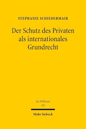 Der Schutz des Privaten als internationales Grundrecht