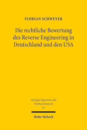 Die rechtliche Bewertung des Reverse Engineering in Deutschland und den USA