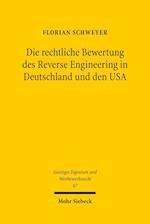 Die rechtliche Bewertung des Reverse Engineering in Deutschland und den USA