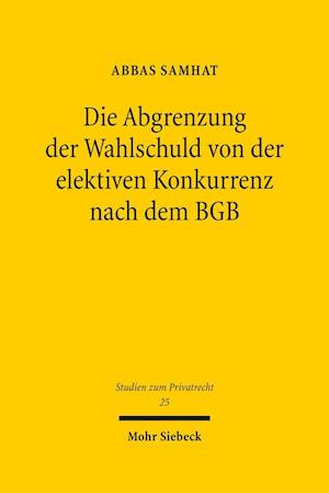 Die Abgrenzung der Wahlschuld von der elektiven Konkurrenz nach dem BGB