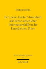 Der "nemo tenetur"-Grundsatz als Grenze steuerlicher Informationshilfe in der Europäischen Union